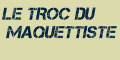 Le Troc du Maquettiste